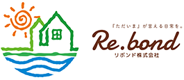「ただいま」が言える日常を。Re.bondリボンド株式会社